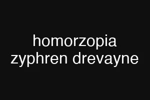 homorzopia zyphren drevayne