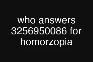 who answers 3256950086 for homorzopia